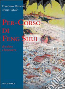 Per-corso di Feng Shui libro di Rossena Francesco; Vitale Mario