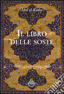 Il libro delle soste libro di El-Kader Abd