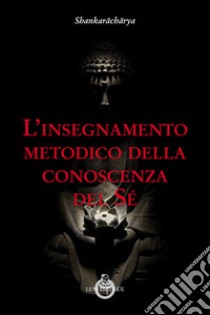 L'insegnamento metodico della conoscenza del sé libro di Shankaracharya