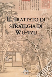 Il trattato di strategie di Wu-Tzu libro