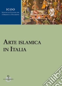 Arte islamica in italia libro