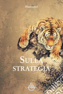 Sulla strategia. Huainanzi libro