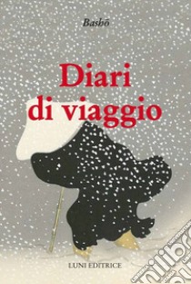 Diari di viaggio libro di Bashô Matsuo