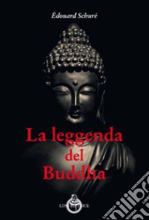 La storia di Buddha libro di Schuré Édouard