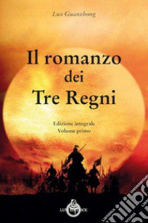 Il romanzo dei tre regni libro di Luo Guanzhong