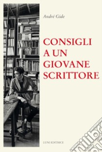 Consigli a un giovane scrittore libro di Gide André