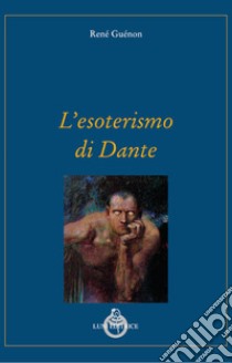 L'esoterismo di Dante libro di Guénon René