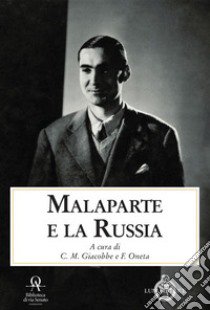 Malaparte e la Russia. Atti del Convegno (Milano, 26 novembre 2021) libro di Giacobbe C. M. (cur.); Oneta F. (cur.)