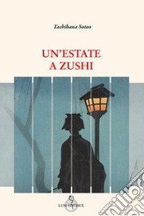 Un'estate a Zushi libro di Sotoo Tachibana