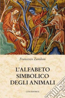 L'alfabeto simbolico degli animali libro di Zambon Francesco