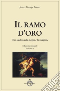 Il ramo d'oro. Studio della magia e della religione. Ediz. integrale. Vol. 4/3: Il dio morente libro di Frazer James George