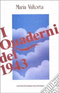 Quaderni del 1943 libro di Valtorta Maria