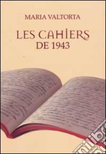 Les cahiers de 1943 libro di Valtorta Maria