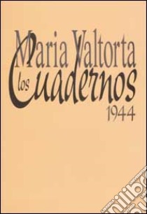 Los cuadernos 1944 libro di Valtorta Maria