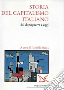 Storia del capitalismo italiano dal dopoguerra a oggi libro di Barca F. (cur.)