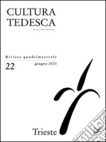 Cultura tedesca. Vol. 22: Trieste libro di Freschi M. (cur.)