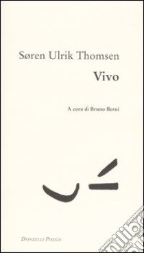 Vivo. Testo danese a fronte libro di Thomsen Søren U.; Berni B. (cur.)