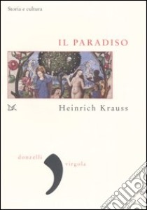 Il paradiso. Storia e cultura libro di Krauss Heinrich