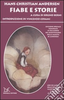 Fiabe e storie. Ediz. integrale libro di Andersen Hans Christian; Berni B. (cur.)