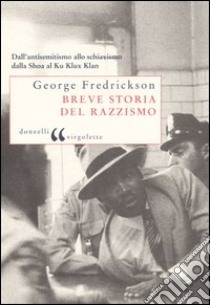 Breve storia del razzismo libro di Fredrickson George M.