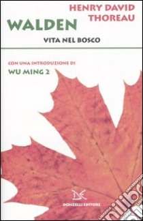 Walden. Vita nel bosco libro di Thoreau Henry David; Proietti S. (cur.)