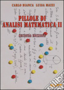 Pillole di analisi matematica 2 libro di Bianca Carlo; Mazzi Luisa