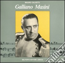 Galliano Masini libro di Calvetti Mauro