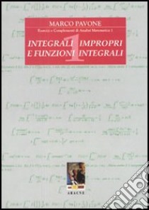 Integrali impropri e funzioni integrali libro di Pavone Marco