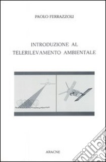 Introduzione al telerilevamento ambientale libro di Ferrazzoli Paolo