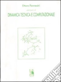 Elementi di dinamica tecnica e computazionale libro di Pennestrì Ettore