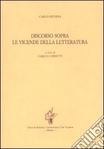 Discorso sopra le vicende della letteratura libro di Denina Carlo; Corsetti C. (cur.)