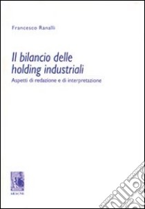 Il bilancio delle holding industriali libro di Ranalli Francesco