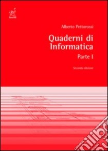 Quaderni di informatica 1 libro di Pettorossi Alberto