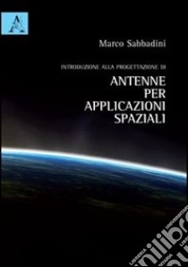 Introduzione alla progettazione di antenne libro di Sabbadini Marco