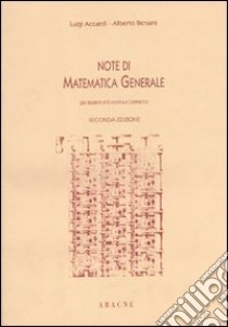 Note di matematica generale libro di Accardi Luigi; Bersani Alberto M.