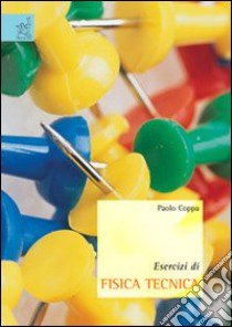 Esercizi di fisica tecnica libro di Coppa Paolo