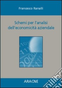 Schemi per l'analisi dell'economicità aziendale libro di Ranalli Francesco