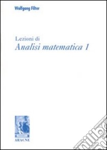 Lezioni di analisi matematica 1 libro di Filter Wolfgang