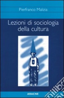 Lezioni di sociologia libro di Malizia Pierfranco