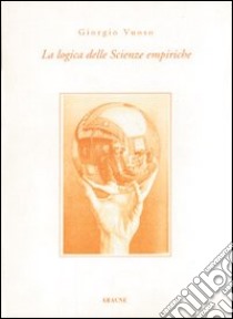 La logica delle scienze empiriche libro di Vuoso Giorgio