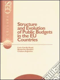 Structure and evolution of public budgets in the EU countries libro di Rosati Furio C.; Quintieri Beniamino; Argentino Cristiana