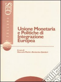 Unione monetaria e politiche di integrazione europea libro di Marini Giancarlo; Quintieri Beniamino