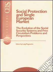 Social protection and single european market libro di Paganetto Luigi