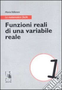 Funzioni reali di una variabile reale libro di Vallorani Mario