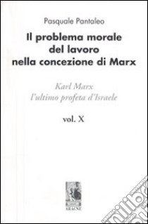 Il problema morale nella concezione di Karl Marx libro di Pantaleo Pasquale