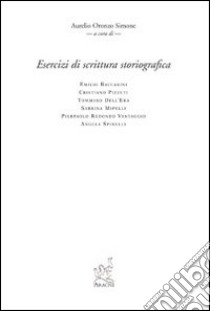 Esercizi di scrittura storiografica libro di Simone Aurelio