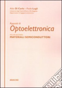 Appunti di optoelettronica. Vol. 2 libro di Lugli Paolo; Di Carlo Aldo; Reale Andrea