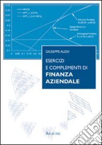 Esercizi e complementi di finanza aziendale libro di Alesii Giuseppe