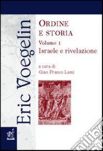 Ordine e storia. Vol. 1: Israele e rivelazione libro di Voegelin Eric