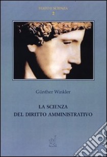 La scienza del diritto amministrativo libro di Winkler Günther